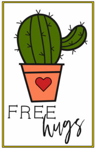 Colored in cactus with a heart on the pot and words "free hugs"