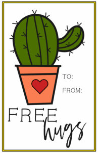 Colored in cactus with a heart on the pot and words "free hugs" and a place to write to/from. 