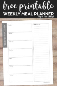 Meal plan printable with a space for each day of the week and a column to write your grocery list on wood background with text overlay- free printable weekly meal planner