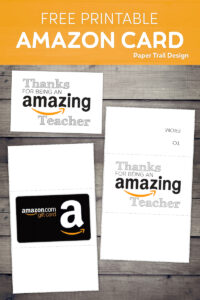 Amazon gift card with printable wrap around gift card holder that says "Thanks for being an Amazing teacher" with text overlay- free printable Amazon card