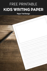 Lined writing paper with a drawing box on wood background with a pen with text overlay- free printable kids writing paper