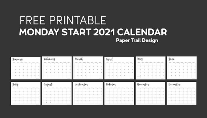 Calendar pages from January to December with text overlay- free printable Monday start 2021 calendar