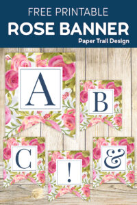 Pink floral banner flags with letters A, B, C, D, and E on a wood background with text overlay- free printable rose banner