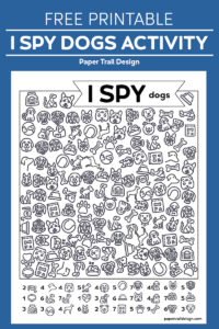 I spy dogs activity page on blue background with text overlay- free printable I spy dogs activity