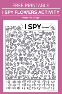 Flower themed I spy activity page with various black and white pictures of flowers scattered throught the page on pink background with text overlay- free printable I spy flowers activity