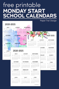 watercolor, floral, and plain calendar on a blue background with text overlay- free printable Monday start 2020-2021 school calendars