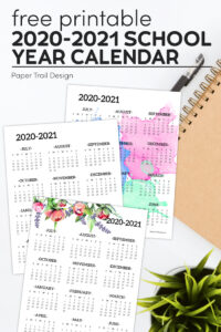 Three year at a glance calendars in plain, watercolor, and floral with plant and notebook with text overlay- free printable 2020-2021 school year calendars