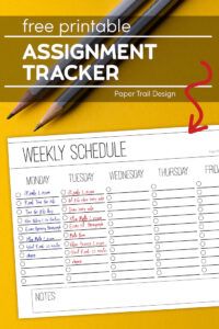 Weekly checklist schedule page on a yellow background with two pencils with text overlay- free printable assignment tracker