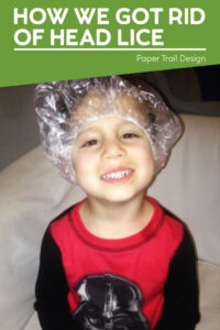 Kid wearing showercap with text overlay- how we got rid of head lice