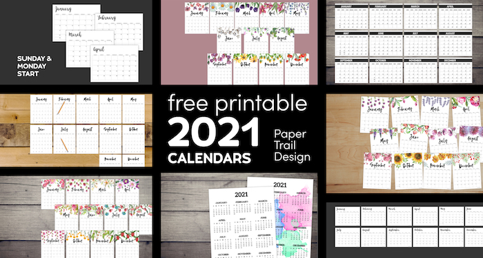 2021 Horizontal, vertical, basic, floral, Sunday start, and Monday start calendars with text overlay- free printable 2021 calendars