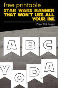 star wars banner letters with text overlay- free printable star wars banner that won't use all your ink