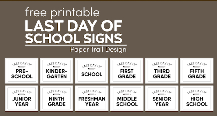 Last day of school signs for all grades with text overlay-free printable last day of school signs
