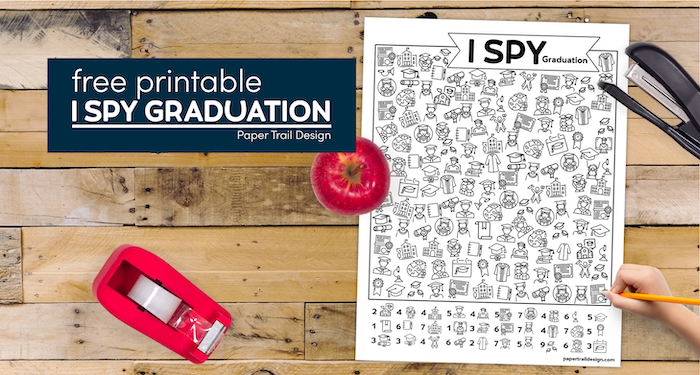 I spy graduation themed game with apple, tape, stapler, and kids hand with text overlay free printable I spy graduation