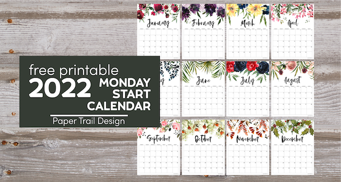 January through December floral monday start 2022 calendar pages with text overlay- free printable 2022 Monday start calendar