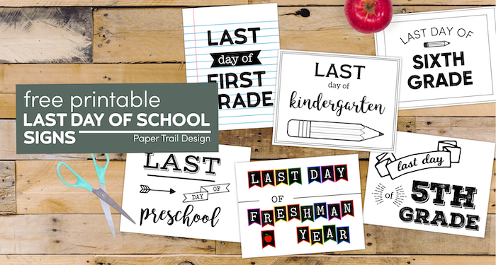 Six different free printable last day of school signs with text overlay- free printable last day of school signs