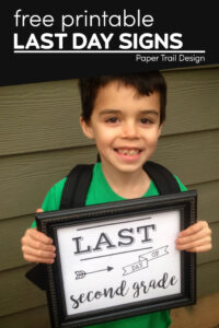 boy holding last day of second grade sign with text overlay- free printable last day signs