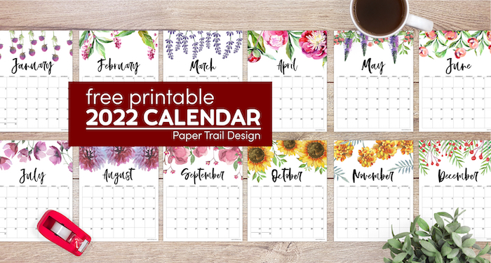 Floral 2022 monthly calendar pages with text overlay- free printable 2022 calendar